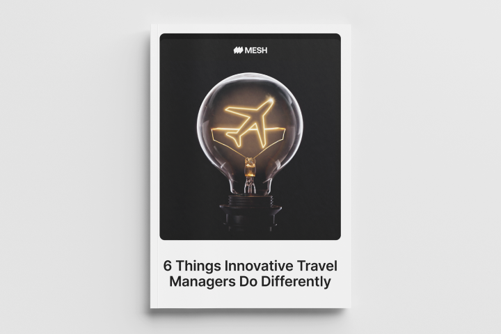 6 Things Innovative Travel Managers Do Differently